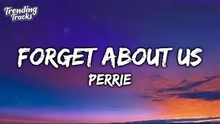 Perrie - Forget About Us (Lyrics)