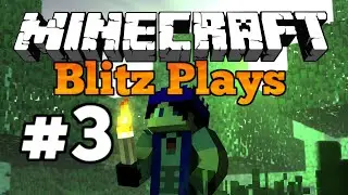 Blitz Plays Minecraft - #3 