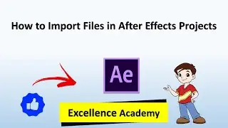 How to Import Files in After Effects