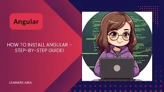 HOW TO INSTALL ANGULAR : STEP - BY - STEP GUIDE ! 
