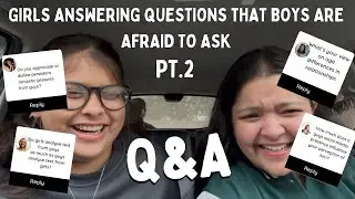 GIRLS ANSWERING QUESTIONS THAT BOYS ARE AFRAID TO ASK | pt.2 |friends vlog | Q&A session with bestie