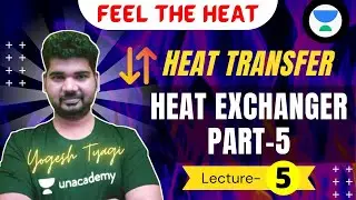 L-5 | Heat Exchanger- 5 | Heat Transfer | GATE & ESE | Yogesh Tyagi