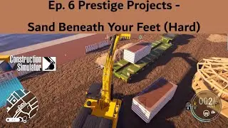 Construction Simulator Playthrough Ep 6: Prestige Projects - Sand Beneath Your Feet (City Beach)