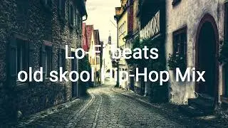 Mixtape of Lo-Fi beats and old school Hip-Hop  [Chill Beats ]