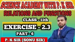 RELATION AND FUNCTION, EXERCISE 2.3 SOLUTION ( CLASS - 11th), PART - 6