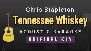 Tennessee Whiskey - Chris Stapleton (Acoustic Karaoke)
