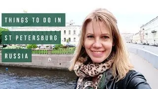 ST PETERSBURG | Things to Do on Your First Visit