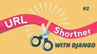 Make a URL Shortener With Django | Easiest Way | Part - 2