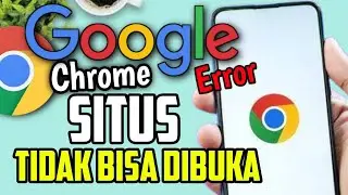 Tutorial Mudah: Mengatasi Chrome Tidak Bisa Dibuka dan Cara Buka Situs Terblokir di 2024