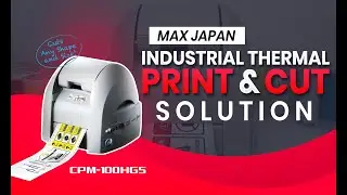 Industrial Thermal Print and Cut Solution - MAX Japan