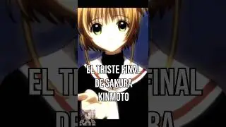 El TRISTE FINAL de Sakura Kinomoto | CardCaptor Sakura y Tsubasa Reservoir Chonicle 