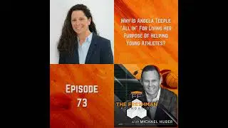 FFP73: Why is Angela Teeple “all in” for living her purpose of helping young athletes?