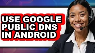 How to Use Google Public DNS in Android (Easy Method)