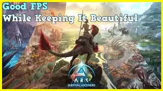 How I Get 50+ FPS at 2k Resolution In Ark Survival Ascended
