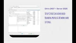 Roaming Profile Citrix 2407 + Server Os 2025 + Citrix Container & Netshare setting