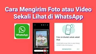Cara Mengirim Foto atau Video Sekali Lihat di WhatsApp