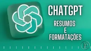 ChatGPT - Resumos e Formatações