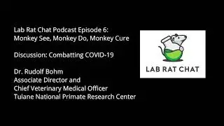 Excerpt from Lab Rat Chat - Episode 06: The Development of COVID-19 Vaccines.