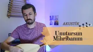 Unutursun Mihribanım - Bahadır Çatalyürek