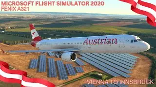 MSFS 2020 | Fenix A321 Austrian Airlines | Vienna to Innsbruck | Full Flight