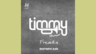 Timmy Trump - Freaks (RMTNPH Edit)
