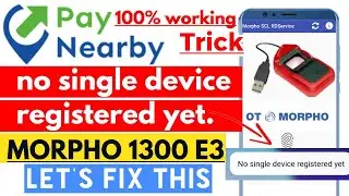 NO Single Device Registered yet morpho PayNearby | Fixing No Signal Device Registered PayNearby