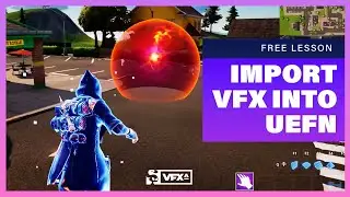 Import VFX into Unreal Editor for Fortnite (UEFN)