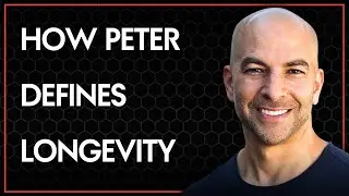 How Peter Attia defines longevity