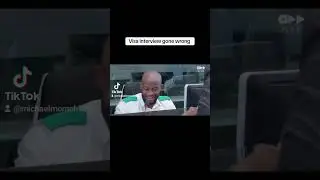Visa interview gone wrong
