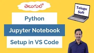 SETUP python jupyter notebook in VS Code in Telugu 