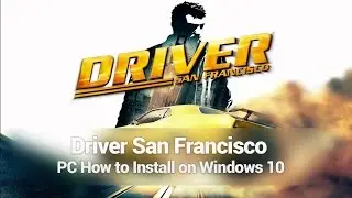 Driver San Francisco PC Installer UI Mod Error Windows 10  FIX