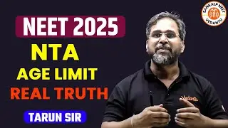NEET 2025 NTA - AGE LIMIT REAL TRUTH😱 | AGE LIMIT & NO OF ATTEMPT LIMIT LAGEGA? | BY TARUN SIR