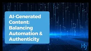 AI-Generated Content: Balancing Automation & Authenticity