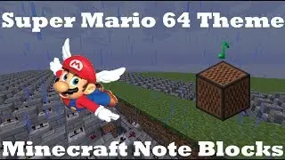 Super Mario 64 Theme - Minecraft Note Blocks 1.12
