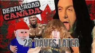 Death Road to Canada Ep 3: 28 Daves Later