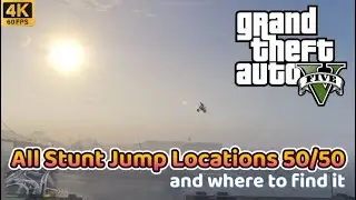 GTA V - All Stunt Jump Locations 50/50 and where to find it | Full Guide 100% Walkthrough | Steam