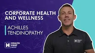 Achilles Tendinopathy - HFG Corporate Health & Wellness