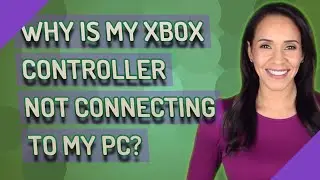 Why is my Xbox controller not connecting to my PC?