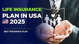 The Ultimate Guide for the life Insurance plan in USA 🇺🇸 || best Insurance plan 2025 in USA 🇺🇸 #4k