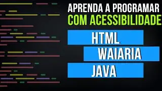 Aprenda a programar com acessibilidade: HTML, CSS, JavaScript e WAIARIA