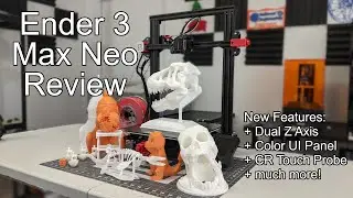 Creality's Best Upgrade - Ender 3 Max Neo 3d Printer Review