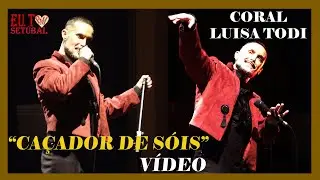 CAÇADOR DE SOIS   -  CORAL LUISA TODI