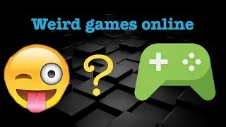 weird games online