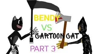 BENDY VS CARTOON CAT PART 3
