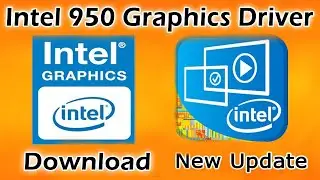 How To Download Intel 950 Graphics Driver For Laptop & Desktop || Intel Graphics ||