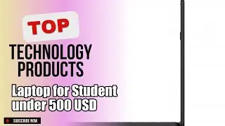 Top 3 Technology products about Laptop for Student under 500 USD Favorite of All Time