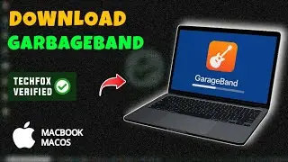 How to Download and Install GarageBand on MacBook - Full Guide