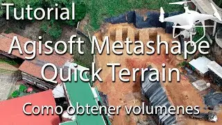 TUTORIAL AGISOFT METASHAPE (12). QUICK TERRAIN. Obtencion de volumenes