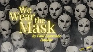 ‘We Wear the Mask by Paul Laurence Dunbar (Podcast: Season 6, Episode 9)