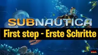 Subnautica - erste Schritte - first step